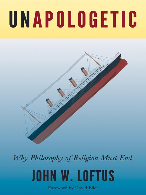 Title details for Unapologetic by John W. Loftus - Wait list